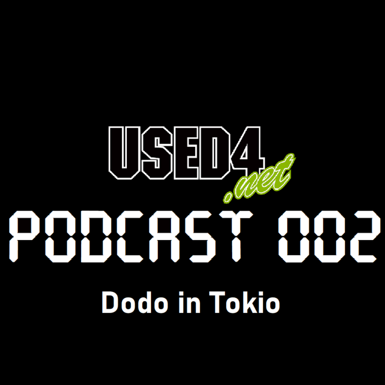 USED4-Podcast 002 – Dodo in Tokio 🏯